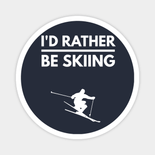 I'D RATHER BE SKIING - SKIING Magnet